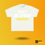 Don't be afraid to speak up T-shirt - Image 6