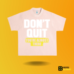 Don't Quit you’re almost there T-shirt - Image 3
