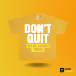 Don't Quit you’re almost there T-shirt - Image 5