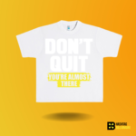 Don't Quit you’re almost there T-shirt - Image 2