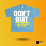 Don't Quit you’re almost there T-shirt - Image 6