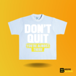 Don't Quit you’re almost there T-shirt - Image 9