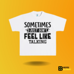 Sometimes I just don't feel like talking T-shirt - Image 2