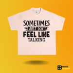Sometimes I just don't feel like talking T-shirt - Image 3