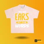 I need your ears not your words T-shirt - Image 3