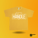 You can have it if you can Handle it T-shirt - Image 4
