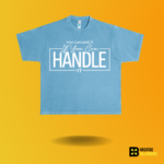 You can have it if you can Handle it T-shirt - Image 5