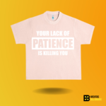 Your lack of Patience is killing you T-shirt - Image 3
