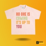 No one is coming it's up to you T-shirt - Image 3