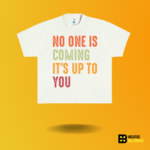 No one is coming it's up to you T-shirt - Image 6