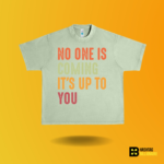 No one is coming it's up to you T-shirt - Image 7