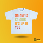 No one is coming it's up to you T-shirt - Image 9