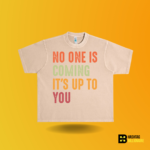 No one is coming it's up to you T-shirt - Image 10