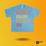 No one is coming it's up to you T-shirt - Image 5