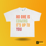 No one is coming it's up to you T-shirt - Image 8