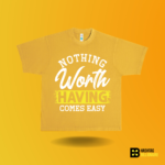 Nothing worth having comes easy T-shirt - Image 5
