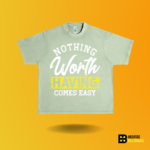 Nothing worth having comes easy T-shirt - Image 8