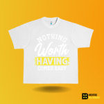 Nothing worth having comes easy T-shirt - Image 9