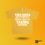 The odds are meaningless when your taking action T-shirt - Image 4