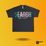 Not all who search are lost T-shirt