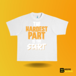 The hardest part is the Start T-shirt - Image 8