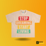 Stop dreaming Start living T-shirt - Image 9