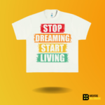 Stop dreaming Start living T-shirt - Image 5
