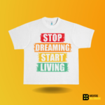 Stop dreaming Start living T-shirt - Image 7