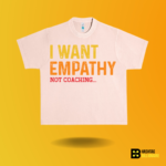 I want empathy not coaching T-shirt - Image 2