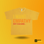 I want empathy not coaching T-shirt - Image 3