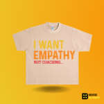 I want empathy not coaching T-shirt - Image 9