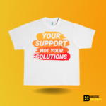 Your support not your solutions T-shirt - Image 8