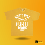 Don't just wish for it work for it T-shirt - Image 10
