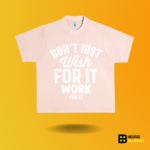 Don't just wish for it work for it T-shirt - Image 8