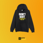 Don't quit you're almost there Hoodie