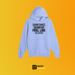 Sometimes I just don't feel like talking Hoodie - Image 7