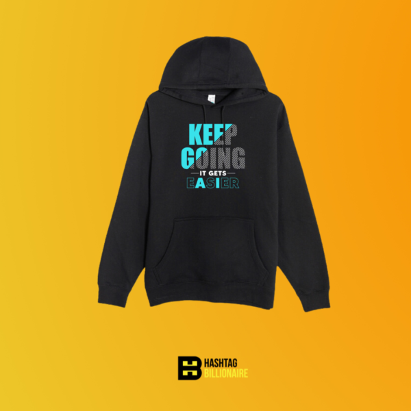 Keep going it gets easier Hoodie